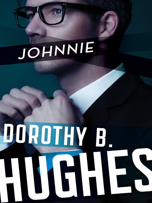 Title details for Johnnie by Dorothy B. Hughes - Available